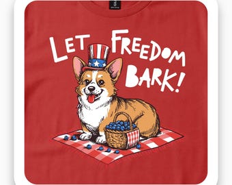 Let Freedom Bark Shirt, Funny Corgi Tee, Patriotic Dog Gift, Fourth of July T-Shirt