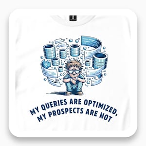 Optimized Queries Shirt, Database Administrator Tee, IT Humor Gift, Funny Tech T-Shirt