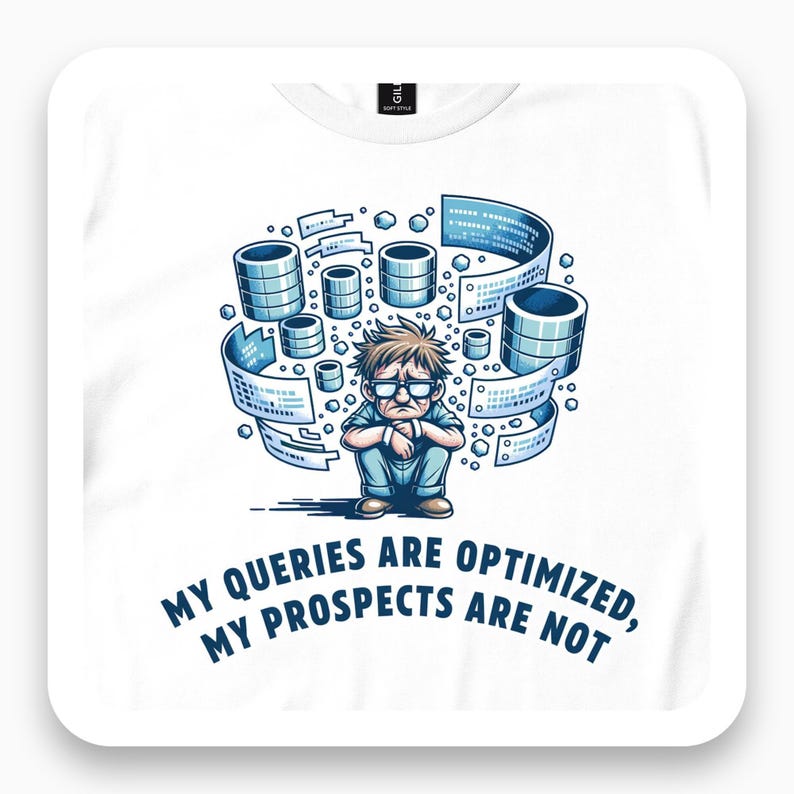 Optimized Queries Shirt, Database Administrator Tee, IT Humor Gift, Funny Tech T-Shirt