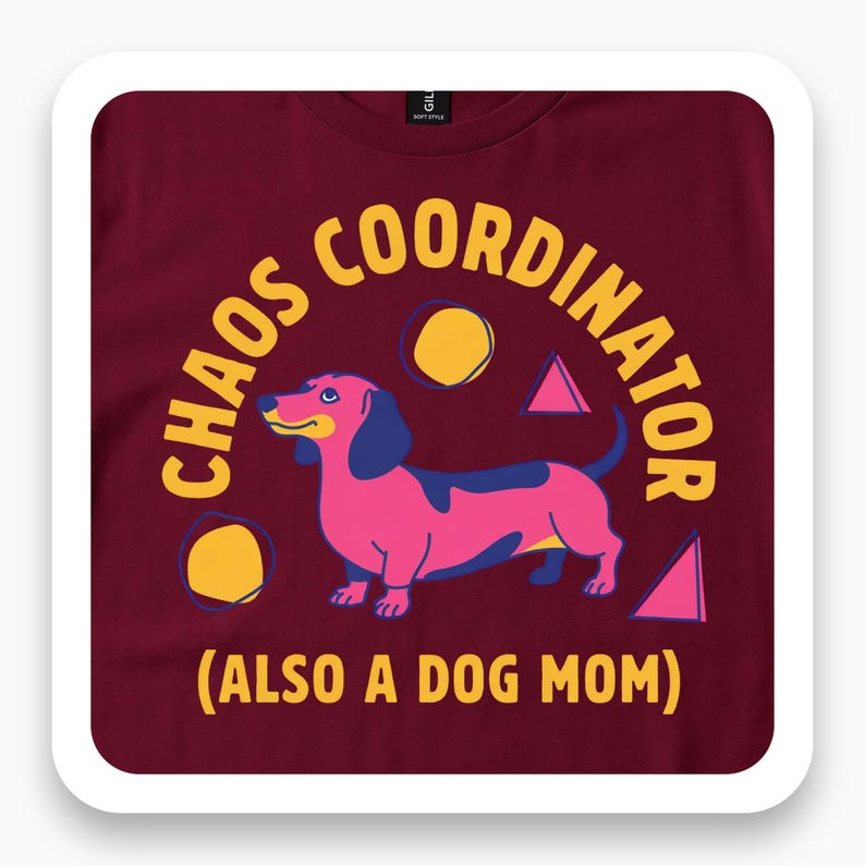 Chaos Coordinator Dog Mom Shirt, Dachshund Tee, Funny Dog Lover Gift, Modern Pet Parent T-Shirt