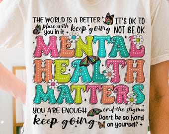 Mental Health Matters Png, Floral Mental Health Png, Mental Health Inspirational Awareness, Autism Awareness png, Mental Health Mom Png