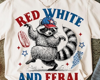 Red White And Feral png, Funny USA Shirt, Funny Raccoon Shirt , 4th Of July Digital Download, Feral PNG, Hotdog Raccoon png, Merica png