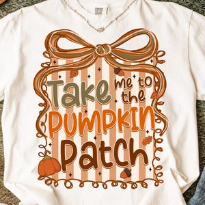 Take Me To The Pumpkin Patch Png, Preppy Autumn Pumpkin Png, Pumpkin Spice Png, Cozy Season Png, Girly Fall Coquette Png, Floral Fall