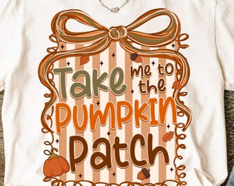 Take Me To The Pumpkin Patch Png, Preppy Autumn Pumpkin Png, Pumpkin Spice Png, Cozy Season Png, Girly Fall Coquette Png, Floral Fall