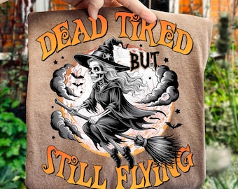 Dead tired but still flying png, Witch png, Halloween Png, Halloween skeleton png, Halloween Sublimation, Halloween png, Witch halloween png