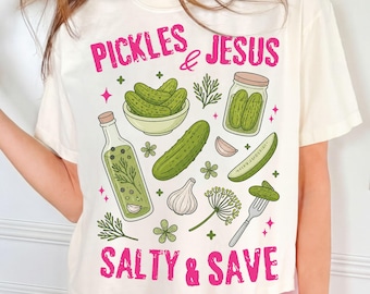 Pickles And Jesus Salty And Save PNG, Funny Christian Pickle Shirt, Dill Jar Garlic Fork Faith Humor, Trendy Design, Digital Download