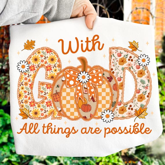 With GOD All Things Are Possible Png, Preppy Floral Fall Pumpkin Lace png, Christian Fall png, Ditsy Floral Fall Autumn png, Pumpkin Spice
