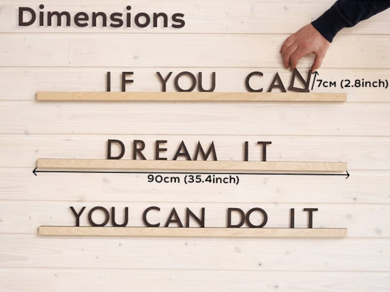 May include: Wooden wall decor with the phrase "IF YOU CAN DREAM IT YOU CAN DO IT" in black letters. The letters are 7cm (2.8 inches) tall and the total length of the decor is 90cm (35.4 inches).
