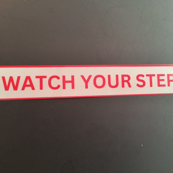 Watch Your Step Warning Caution Sign Sticker Waterproof Decal Vinyl Indoor Outdoor Bumper Sticker (2 Pack)