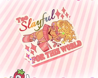 Too Slayful Holo Sticker | Y2K Girlypop Drag Queen Sticker