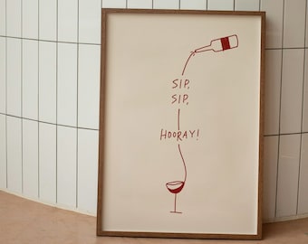 Trendy Wine Print - Mid Century Print - Aesthetic wall art - Trendy Print - Typography Print - Hand Drawn Print - Sip, Sip, Hooray!