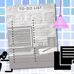May include: A black and white to-do list printable with sections for top priorities, ideas/plans, tasks, and random. The printable is on a desk with a laptop, a mug that says "Keep Calm and Drink Coffee", and a pen.