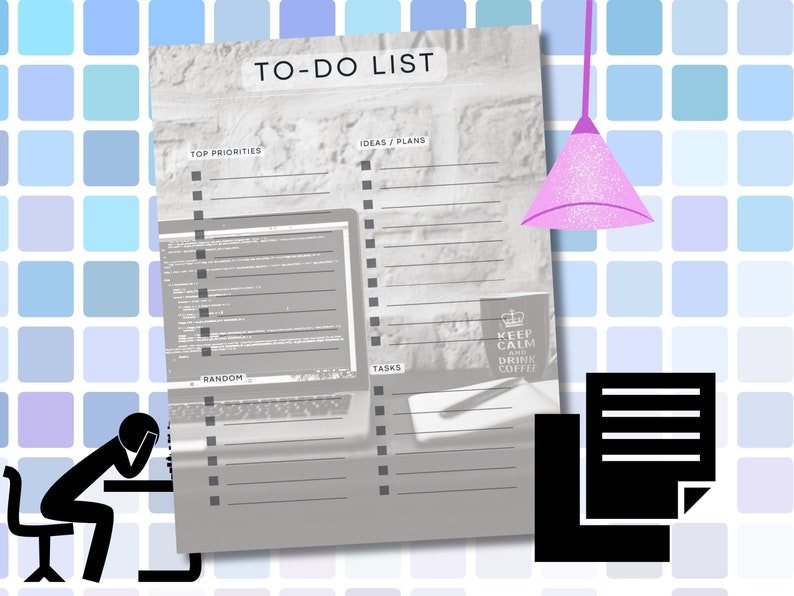 May include: A black and white to-do list printable with sections for top priorities, ideas/plans, tasks, and random. The printable is on a desk with a laptop, a mug that says "Keep Calm and Drink Coffee", and a pen.