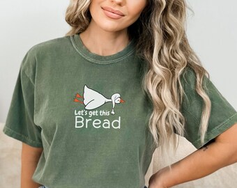 Funny Goose 'Let's Get This Bread' T-Shirt - Sarcastic Meme Tee