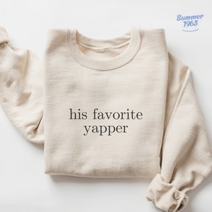 Born To Yap Shirt His Favorite Yapper Sweatshirt Professional Yapper Shirt Funny Gift For Friend Meme Sarcastic  Crewneck Y2K Weird Ironic