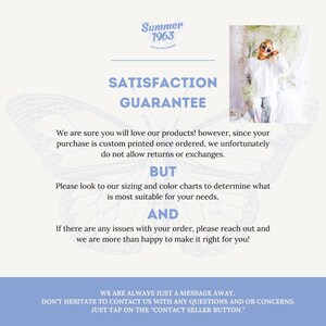 May include: A blue and white graphic with the text "Summer 1963" and "Satisfaction Guarantee". The text explains that custom printed items are not returnable but offers sizing charts and customer service.