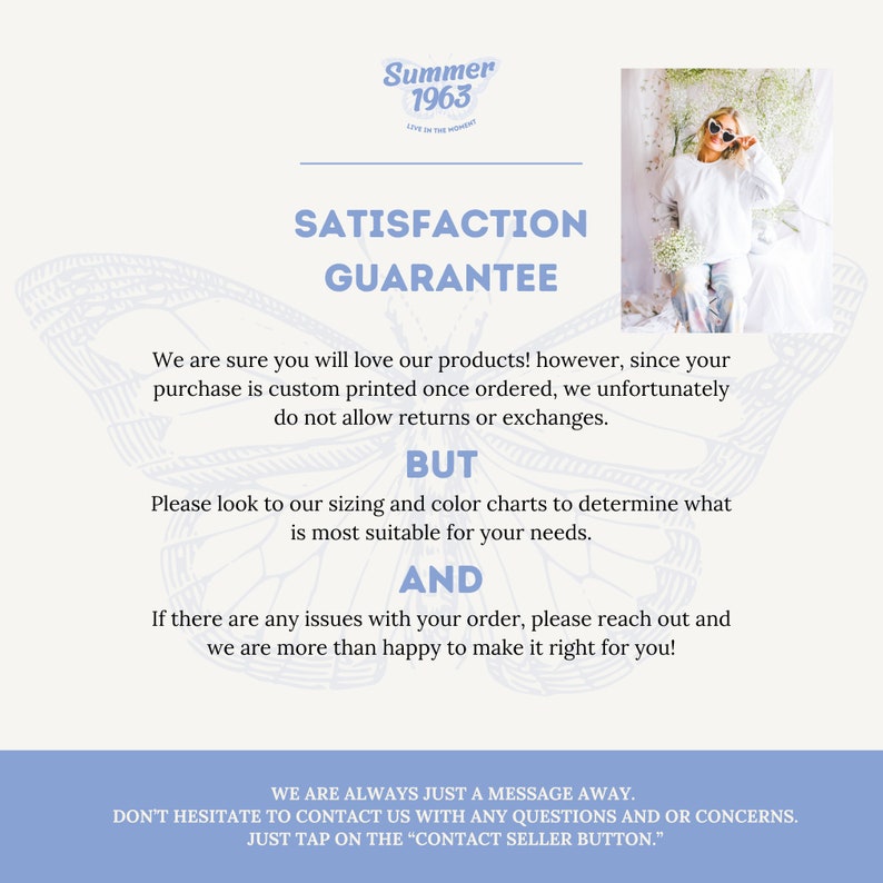 May include: A blue and white graphic with the text "Summer 1963" and "Satisfaction Guarantee". The text explains that custom printed items are not returnable but offers sizing charts and customer service.