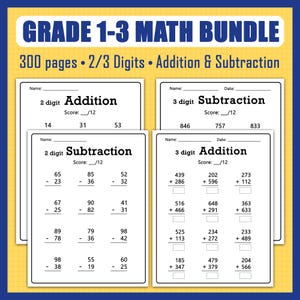 May include: A math bundle for grades 1-3 with 300 pages. The worksheets include 2 and 3 digit addition and subtraction problems. The title "GRADE 1-3 MATH BUNDLE" is at the top. The worksheets have space for the student's name and the date.
