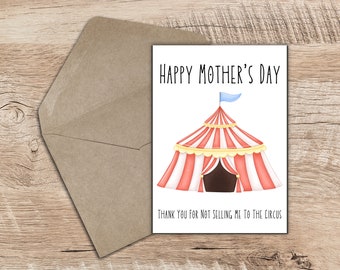 Humorous Mothers Day Card - "Thanks for Not Selling Me to the Circus" - Quirky Appreciation Greeting Card for Mom