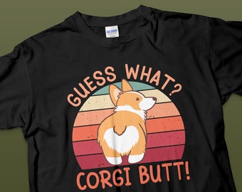 Funny Corgi Butt T-Shirt, Retro Guess What Dog Lover Tee, Unisex Corgi Lover Gift