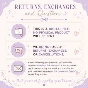May include: A digital file information graphic with a light purple background. The text reads "RETURNS, EXCHANGES and Questions." It includes statements about digital files, returns, and order access. The graphic has decorative elements.