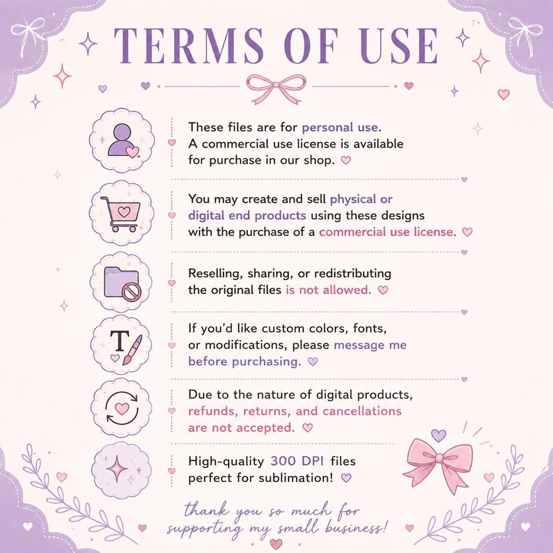 May include: A lilac-colored graphic with the text "TERMS OF USE" and a list of usage guidelines. The text includes information about personal and commercial use, resale restrictions, and refund policies. Decorative elements include hearts and bows.