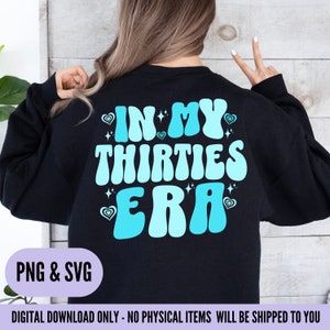 In my thirties era svg, in my thirties era png, 30th birthday svg, 30th birthday png, thirties birthday, in my thirties svg design