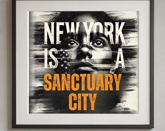 New York Sanctuary City Printable Wall Art: Immigration Rights Digital Print | Made-to-Order Digital Download