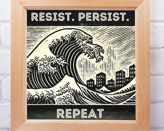 Resist Persist Repeat Printable Wall Art: Black White Wave Digital Print | Made-to-Order Digital Download