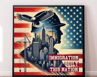 Immigration Built This Nation Printable Wall Art: Social Justice Digital Print | Made-to-Order, Digital Download