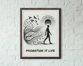 Migration Is Life Printable Wall Art Pro Immigrant Support Digital Print | Made-to-Order, Digital Download