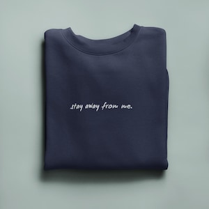 Sweatshirt (Stay Away From Me), Unisex Crewneck Sweater, Cosy Winter Pullover, Comfy Jumper, Soft Blend Hoodless Top