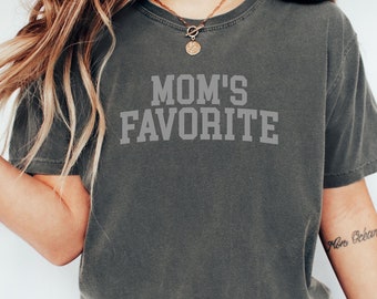 Mom's Favorite Unisex Shirt, Comfort Colors Funny Family Shirt, Favorite Kid Shirt, Gag Gift for Son, Funny Daughter Gift, Oldest Daughter T