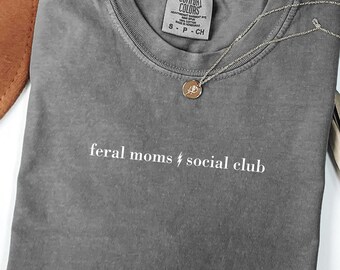 Feral Moms Social Club Shirt: Komfort Farben Trendy Mom Tee