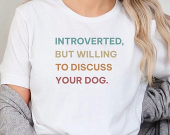 Funny Dog Mom Shirt: Introvert Sarcastic Graphic Tee