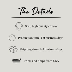May include: The Details: Soft, high quality cotton t-shirt. Production time: 1-2 business days. Shipping time: 2-5 business days. Prints and Ships from USA.