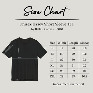 May include: Size chart for a unisex short sleeve jersey tee by Bella + Canvas. The chart shows measurements in inches for width, length, and sleeve length for sizes S, M, L, XL, 2XL, and 3XL.