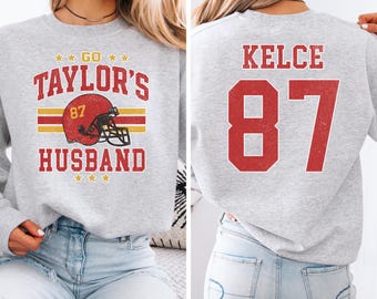 Go Taylor's Husband Sweatshirt, Kelce #87 Jersey Pullover, Kansas City Football Crewneck