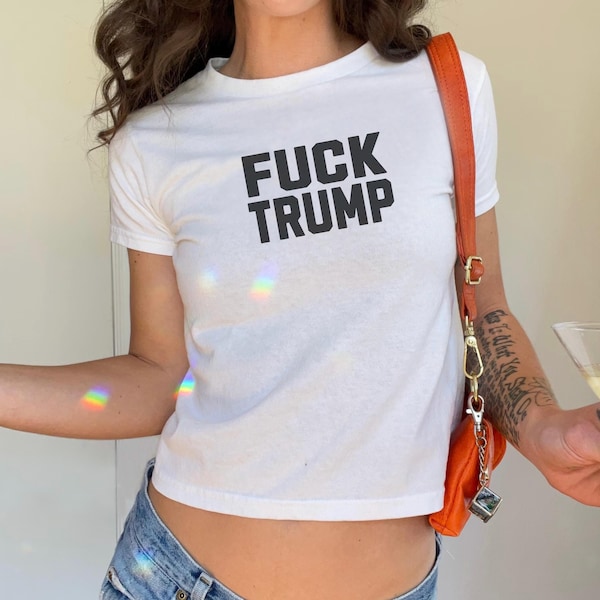 Fuck Trump Y2K Baby Tee - 90s Style Protest Shirt