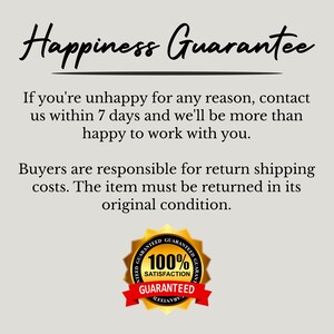 May include: Happiness Guarantee text with a red and gold 100% Satisfaction Guaranteed seal. The text states that buyers are responsible for return shipping costs and the item must be returned in its original condition.