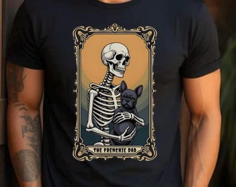 Frenchie Shirt, Frenchie Dad Tshirt, French Bulldog Tarot Card T-shirt, French Bulldog Skeleton Tee, Frenchie Dog Tee, French Bulldog Dad