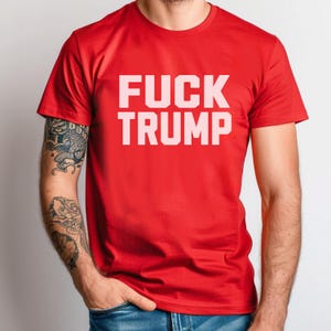 Fuck Trump Shirt, Trump Sucks T-Shirt, Trump Cult Tshirt, Anti Nazi Tee, Fight the Oligarchy, Anti Trump Shirt, Protest Shirt, Resist Tshirt Red