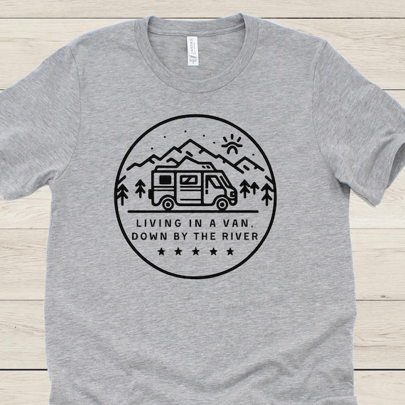 Vintage Van Camping Living In A Van Down By The River Tshirt Vintage Van Camping Living In A Van Down By The River Tshirt