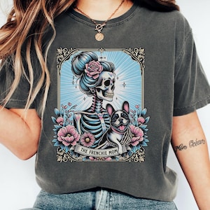 French Bulldog Shirt, Comfort Colors Frenchie Dog Mom Tarot Card T-shirt, French Bulldog Skeleton Tee, Mother&#39;s Day Gift, Dog Mom Shirt
