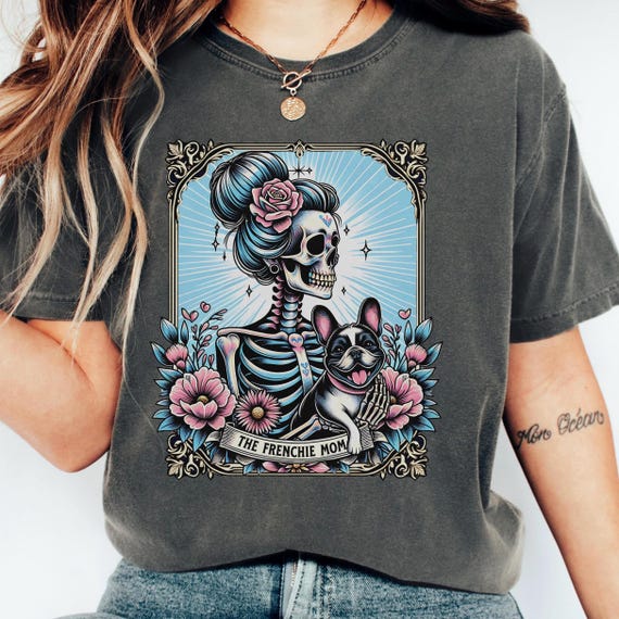 French Bulldog Shirt, Comfort Colors Frenchie Dog Mom Tarot Card T-shirt, French Bulldog Skeleton Tee, Mother's Day Gift, Dog Mom Shirt