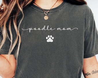 Comfort Colors Poodle Mom T-Shirt: Dog Person Tee