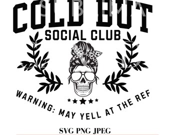 Hockey Mom PNG, Cold But Hockey Moms Social Club SVG Hockey jpeg,Instant Digital Download Only, Funny Hockey Png, Side Line Sports Skeleton