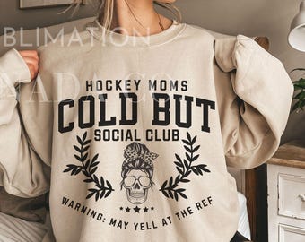 Hockey Mom PNG, Cold But Hockey Moms Social Club SVG Hockey jpeg,Instant Digital Download Only, Funny Hockey Png, Side Line Sports Skeleton
