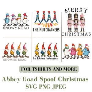 May include: A set of four digital designs featuring a parody of the Beatles' Abbey Road album cover. Each design features a different group of characters walking across a crosswalk, including snowmen, nutcrackers, gnomes, and snowmen. The text "Merry Christmas" and "I'll Be Gnome For Christmas" are included in the designs.