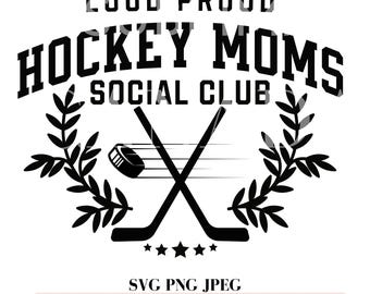 Hockey Mom PNG, Loud Proud Hockey Moms Social Club SVG Hockey jpeg,Instant Digital Download Only, Funny Hockey Png, Side Line Sports Png